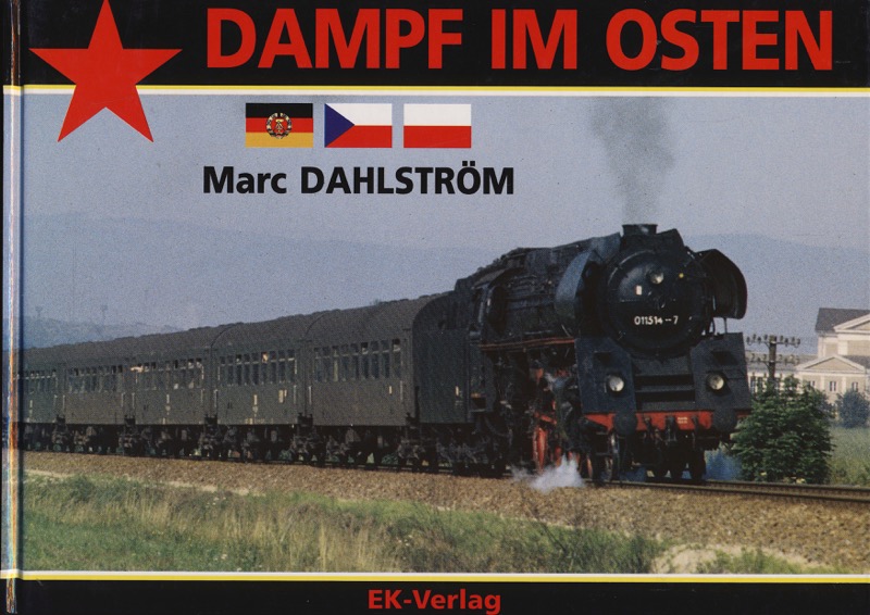 DAHLSTRÖHM, Marc  Dampf im Osten. Beeindruckende Bilder aus der ehemaligen DDR, Polen und der CSSR. 