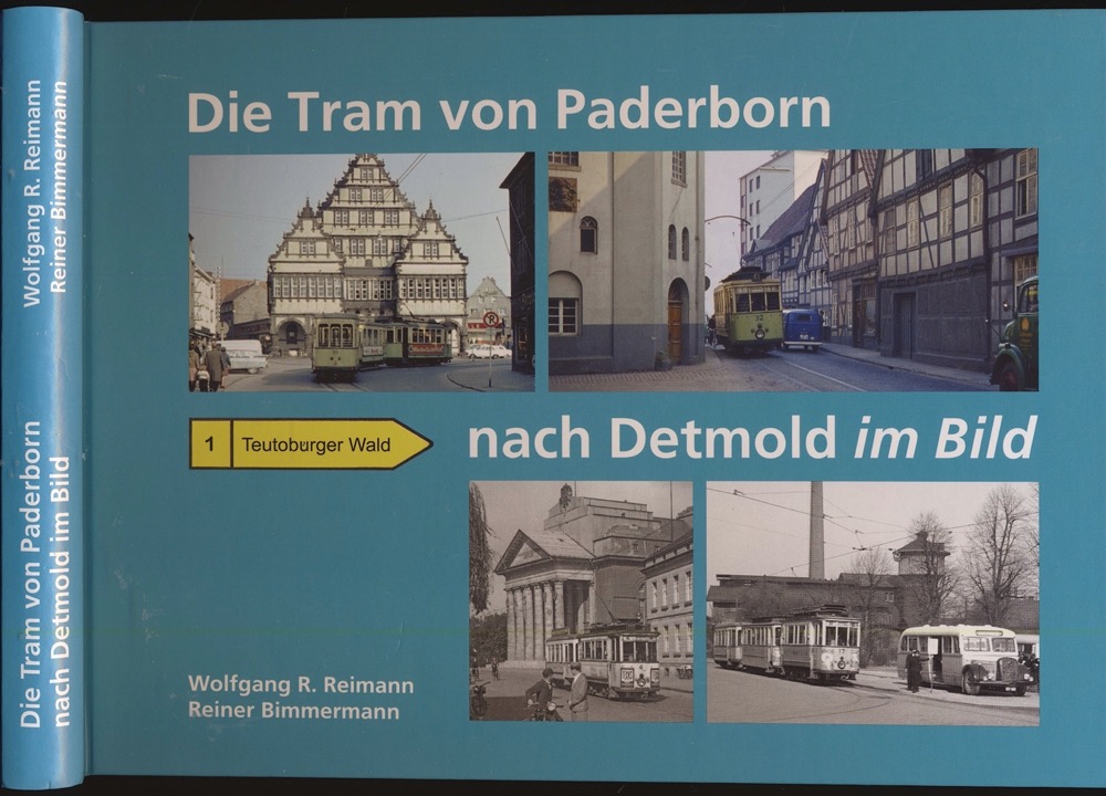 BIMMERMANN, Reiner / REIMANN, Wolfgang R.  Die Tram von Paderborn nach Detmold im Bild. 