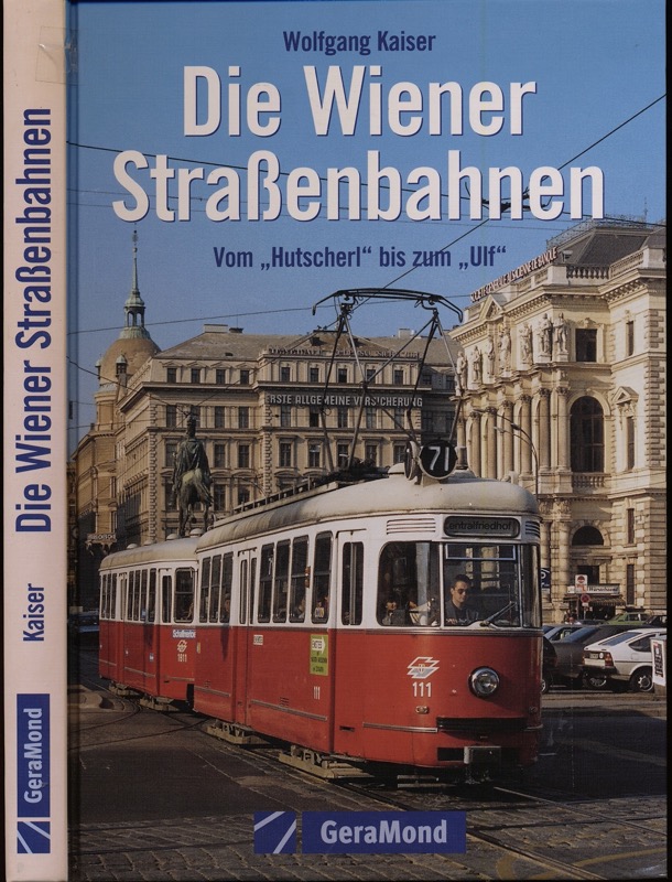 KAISER, Wolfgang  Die Wiener Straßenbahnen. Vom "Hutscherl" bis zum "Ulf". 