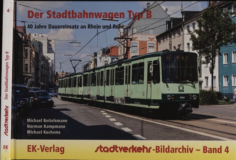 BEITELSMANN, Michael u.a.  Stadtverkehr-Bildarchiv Band 4: Der Stadtbahnwagen Typ B. 40 Jahre Dauereinsatz an Rhein und Ruhr . 