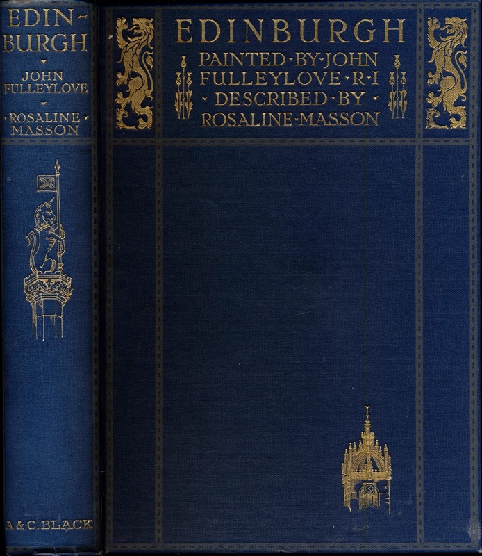 MASSON, Rosaline (Text)  Edinburgh. Painted by John Fulleylove. 