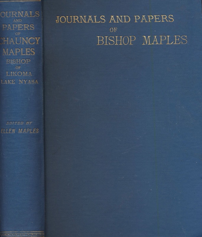 MAPLES, Ellen (Ed.)  Journals and Papers of Bishop Maples, late bishop of Likoma, lake Nyasa, Africa. 