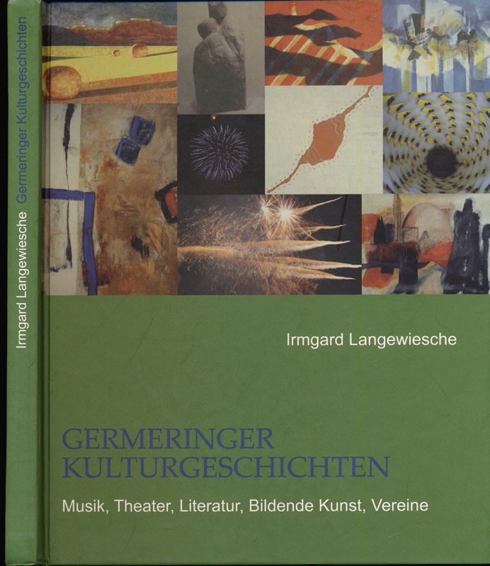 LANGEWIESCHE, Irmgard  Germeringer Kulturgeschichten. Musik, Theater, Literatur, Bildende Kunst, Vereine. 