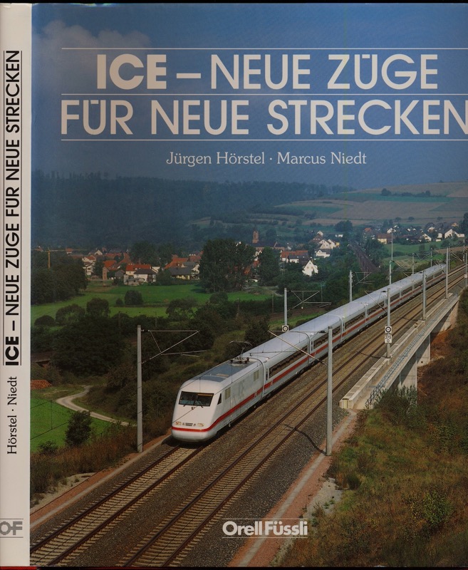 HÖRSTEL, Jürgen / NIEDT, Marcus  ICE. Neue Züge für neue Strecken. 