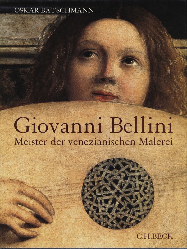 BÄTSCHMANN, Oskar  Giovanni Bellini. Meister der venezianischen Malerei. 