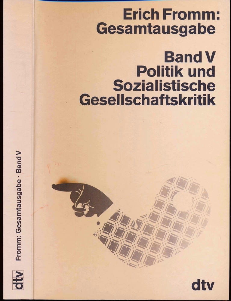 FROMM, Erich  Gesamtausgabe Band V: Politik und Sozialistische Gesellschaftskritik. 
