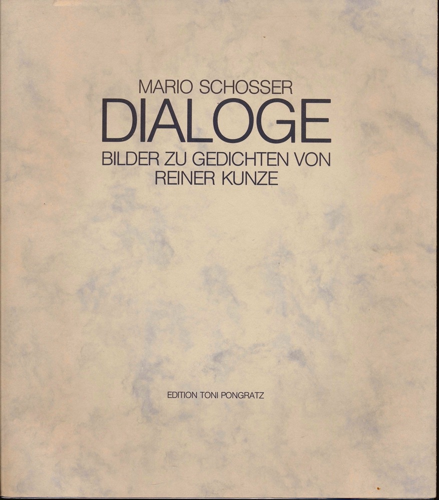 SCHOSSER, Mario  Dialoge. Bilder zu Gedichten von Reiner Kunze. 