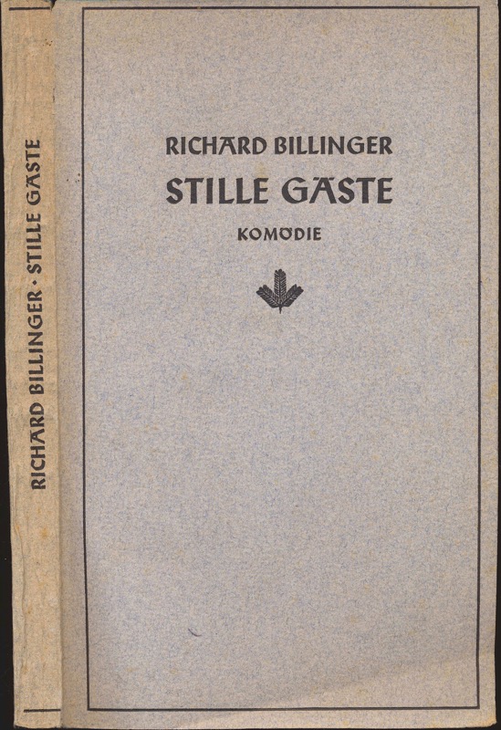 BILLINGER, Richard  Stille Gäste. Komödie. 
