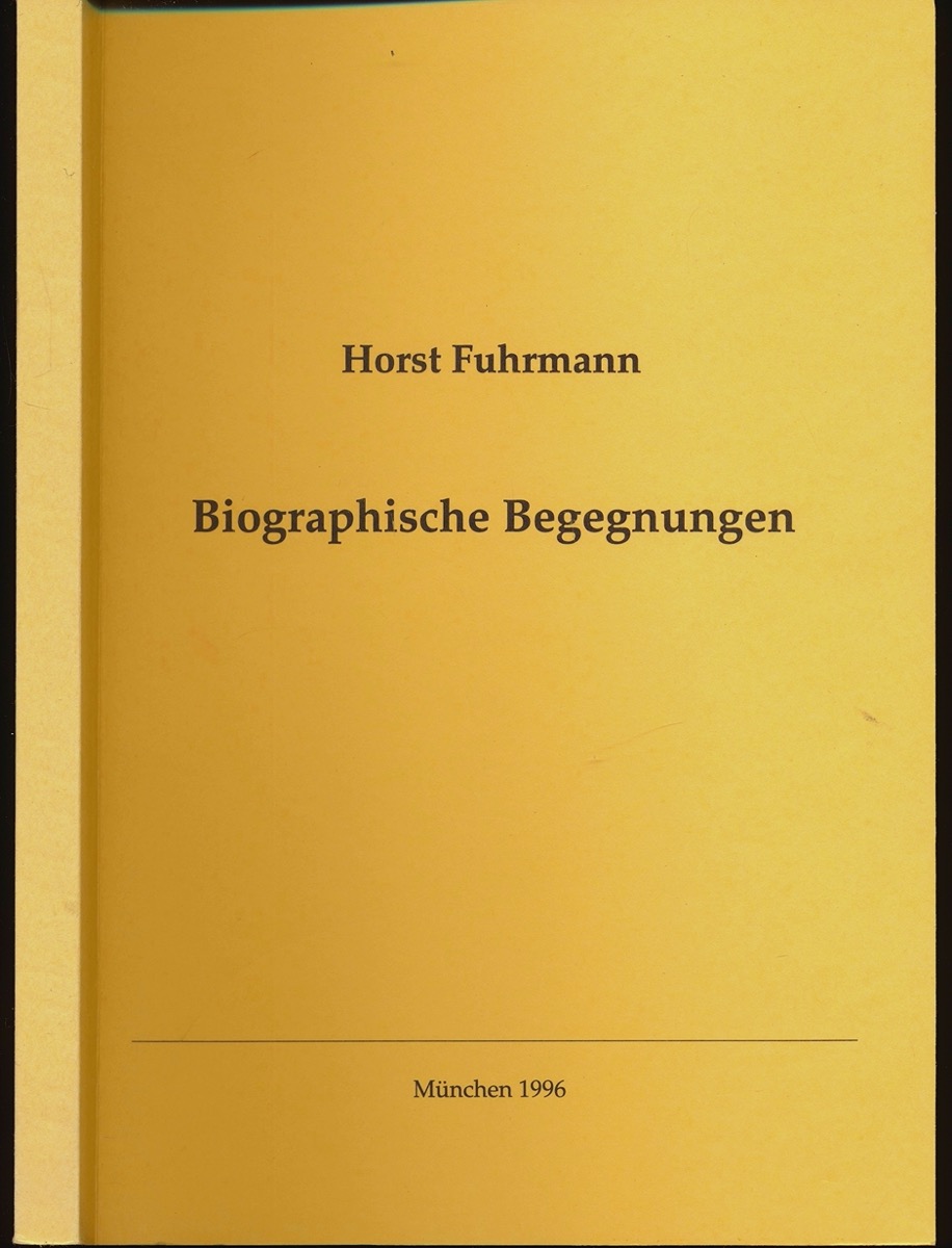 FUHRMANN, Horst  Biographische Begegnungen. 