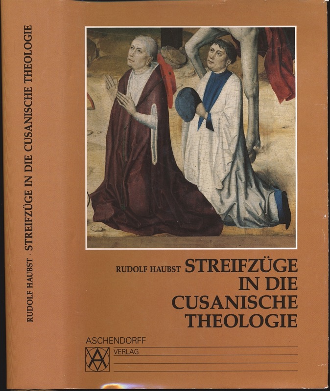 HAUBST, Rudolf  Streifzüge in die cusanische Theologie. 