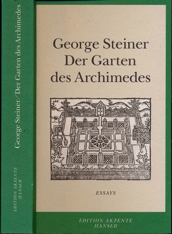 STEINER, George  Der Garten des Archimedes. Essays. 