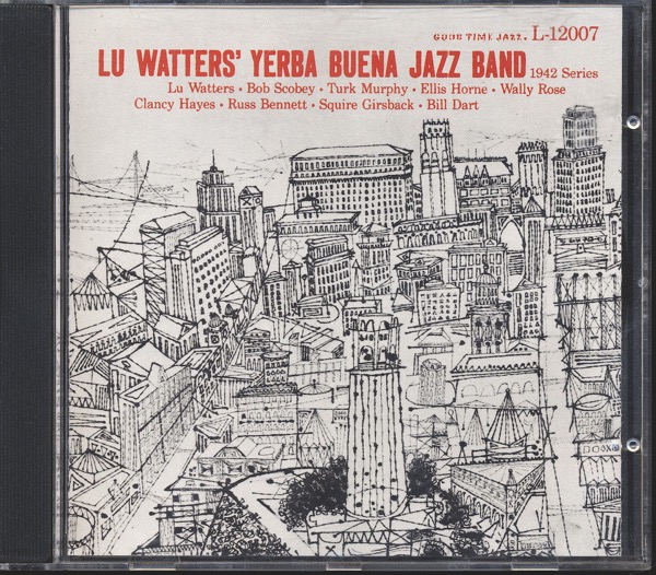 Lu Watters' Yerba Buena Jazz Band  Lu Watters' Yerba Buena Jazz Band 1942 series (L-12007)  *Audio-CD*. 