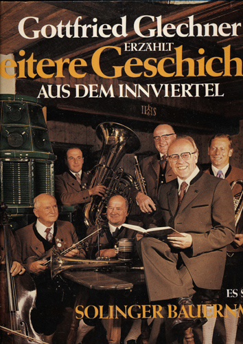 Gottfried Glechner/Solinger Bauernmusik  Gottfried Glechner erzählt Heitere Geschichten aus dem Innviertel  *LP 12'' (Vinyl)*. 