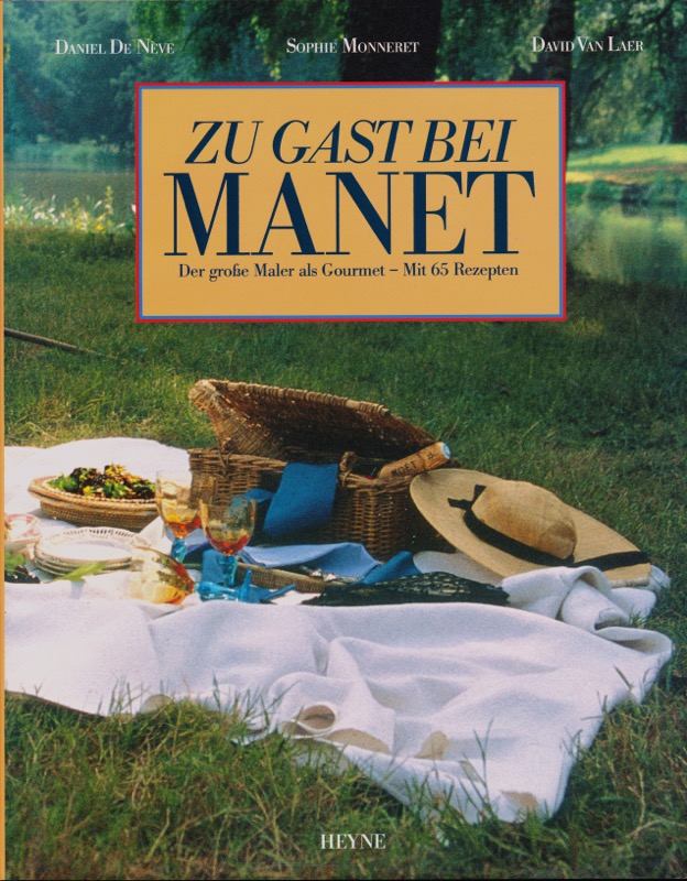 De NÈVE, Daniel u.a.  Zu Gast bei Manet. Der große Maler als Gourmet. 