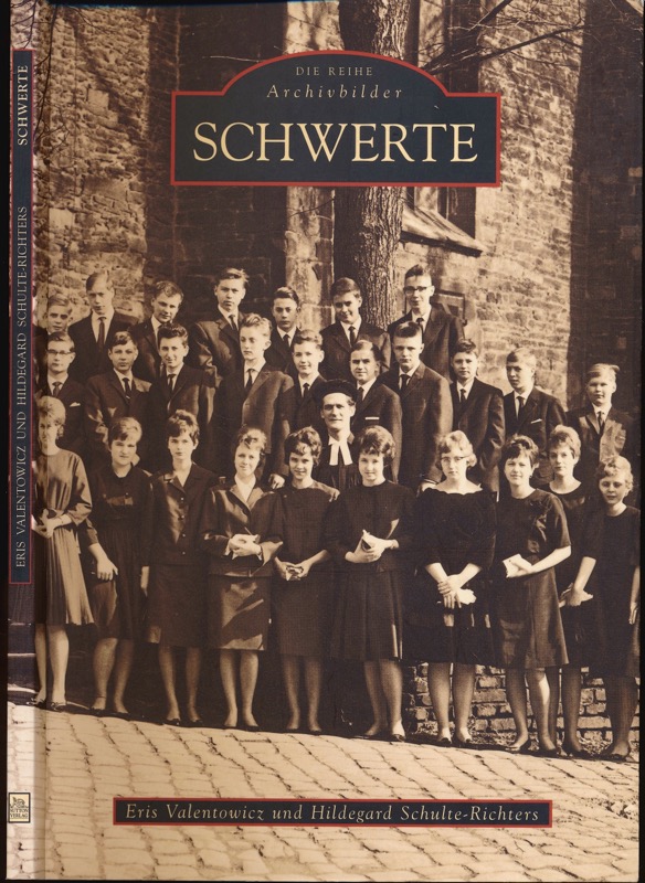 VALENTOWICZ, Eris / SCHULTE-RICHTERS, Hildegard  Schwerte. Archivbilder. 