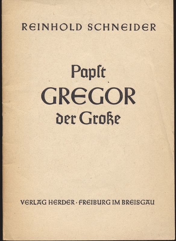 SCHNEIDER, Reinhold  Papst Gregor der Große. 
