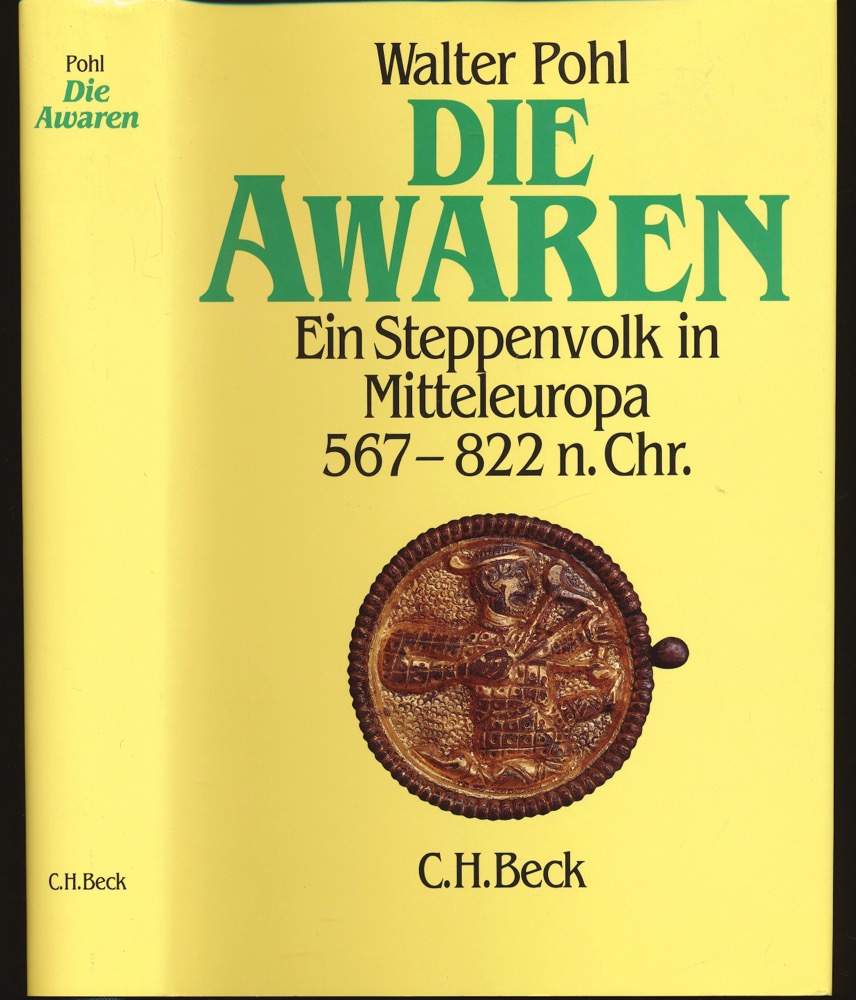 POHL, Walter   Die Awaren. Ein Steppenvolk in Mitteleuropa 567 - 822 n. Chr.. 