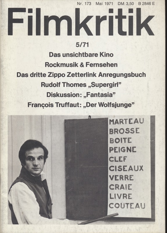   Filmkritik Nr. 173 (Mai 1971): Das unsichtbare Kino / Rockmusik & Fernsehen / Das dritte Zippo Zetterlink Anregungsbuch / Rudolf Thomes 'Supergirl ' / Diskussion: 'Fantasia' / Francois Truffaut: 'Der Wolfsjunge'. 