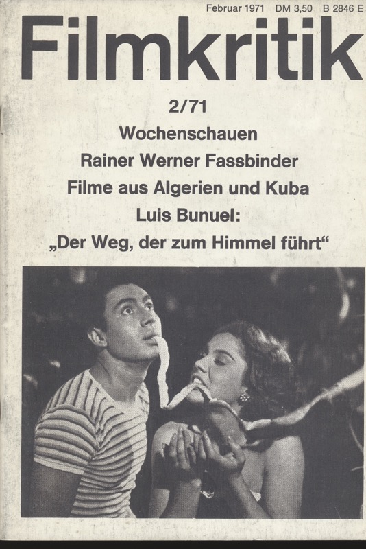   Filmkritik Nr. 2/71 (Februar 1971): Wochenschauen / Rainer Werner Fassbinder / Filme aus Algerien und Kuba / Luis Bubuel: 'Der Weg, der zum Himmel führt'. 
