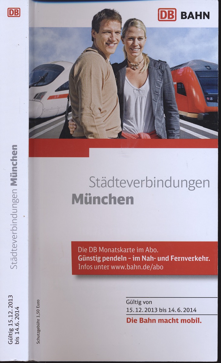 DB Vertrieb GmbH  Deutsche Bahn (DB) Städteverbindungen München, gültig 15.12.2013 - 14.06.2014. 