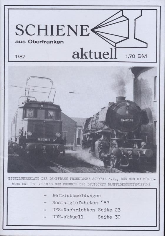 Arbeitsgemeinschaft Schiene aktuell (Hrsg.)  Schiene aktuell aus Oberfranken Heft 1/87: Betriebsmeldungen. Nostalgiefahrten '87. DFS-Nachrichten, DDM-Nachrichten. 