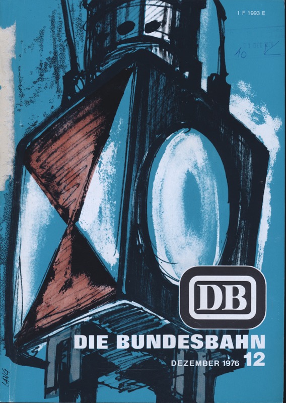Deutsche Bundesbahn (Hrg.)  Die Bundesbahn. Zeitschrift. Heft 12 / Dezember 1976. 