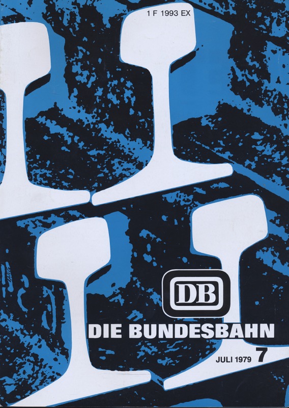 Deutsche Bundesbahn (Hrg.)  Die Bundesbahn. Zeitschrift. Heft 7 / Juli 1979. 