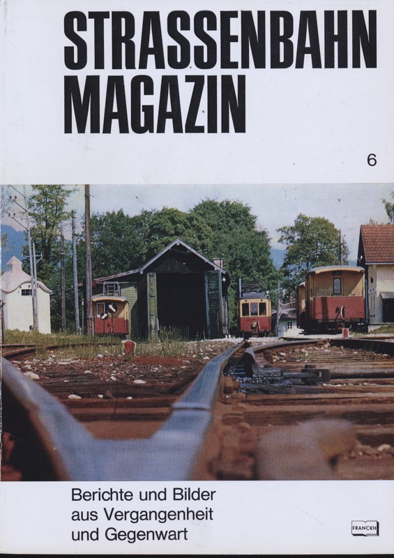 GESSNER, Bernd Otto (Hrg.)  Strassenbahn Magazin Heft Nr. 6 / Oktober 1972. 