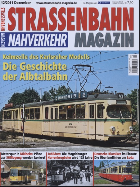   Strassenbahn Magazin Heft Nr. 12/2011 Dezember: Die Geschichte der Albtalbahn. Keimzelle des Karlsruher Modells. 
