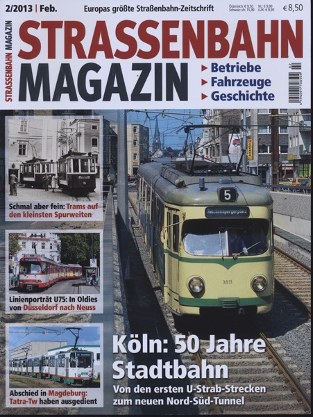   Strassenbahn Magazin Heft Nr. 2/2013 Februar: Köln: 50 Jahre Stadtbahn. Von den ersten U-Strab-Strecken zum neuen Nord-Süd-Tunnel. 