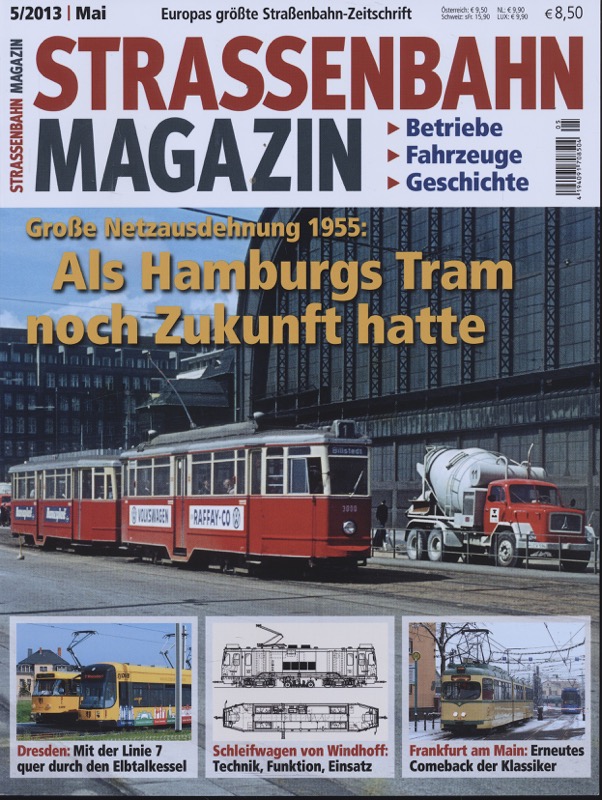   Strassenbahn Magazin Heft Nr. 5/2013 Mai: Als Hamburgs Tram noch Zukunft hatte. Große Netzausdehnung 1955. 