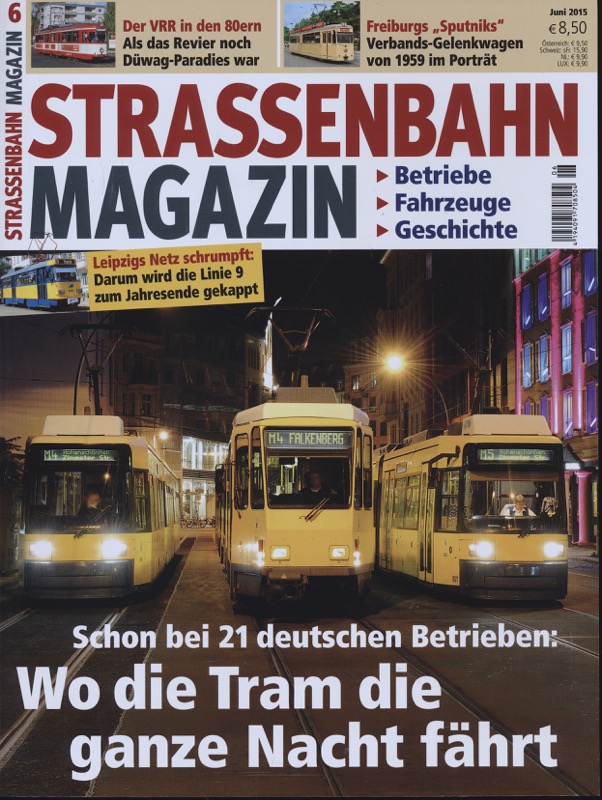   Strassenbahn Magazin Heft Nr. 6/2015 Juni: Wo die Tram die ganze Nacht fährt. Schon bei 21 deutschen Betrieben. 