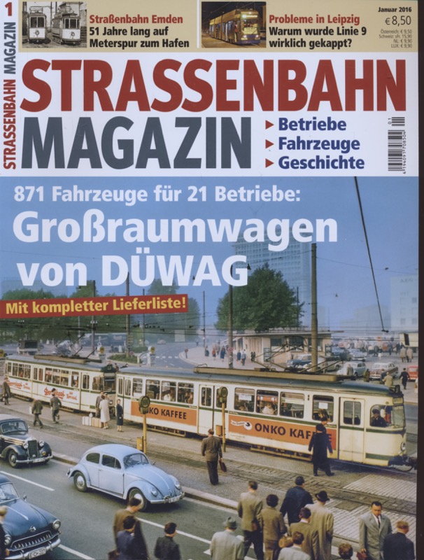   Strassenbahn Magazin Heft Nr. 1/2016 Januar: Großraumwagen von DÜWAG. 871 Fahrzeuge für 21 Betriebe. 