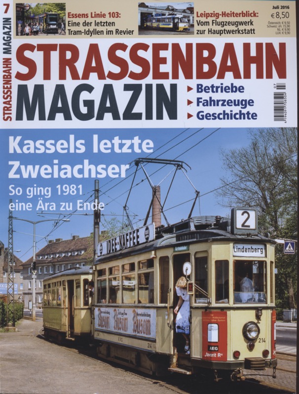   Strassenbahn Magazin Heft Nr. 7/2016 Juli: Kassels letzte Zweichachser. So ging 1981 eine Ära zu Ende. 