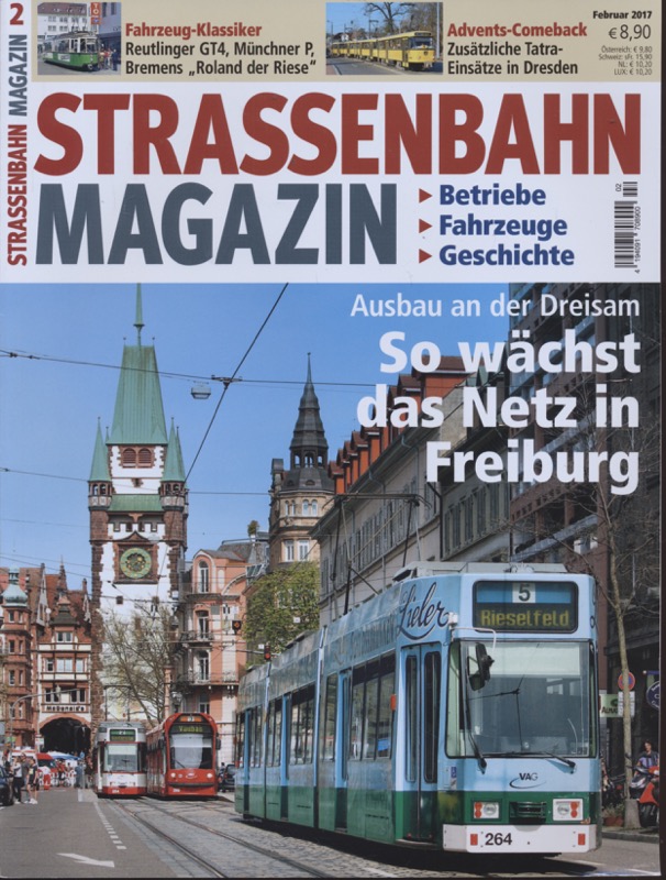   Strassenbahn Magazin Heft Nr. 2/2017 Februar: So wächst das Netz in Freiburg. Ausbau an der Dreisam. 