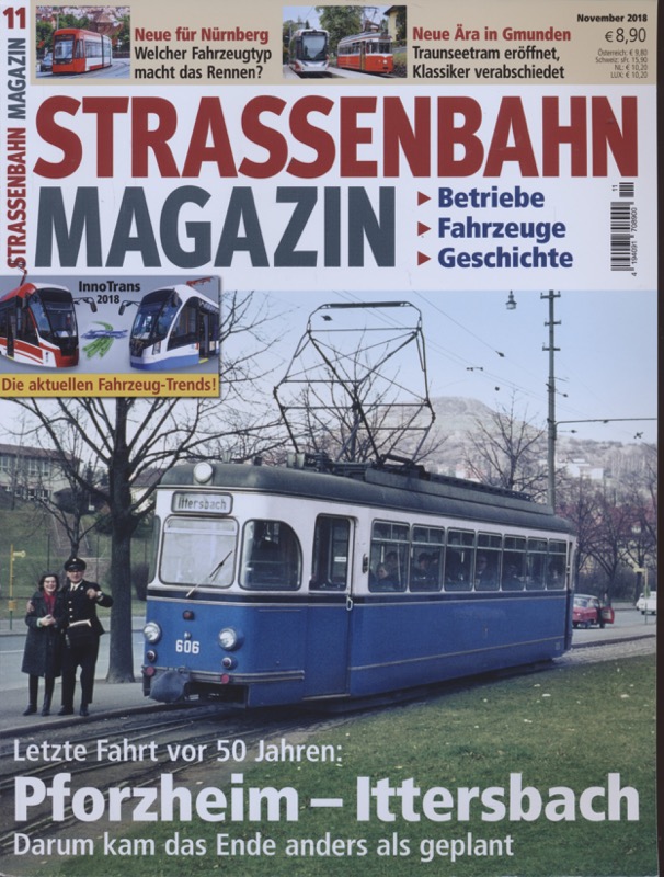   Strassenbahn Magazin Heft Nr. 11/2018 November: Pforzheim - Ittersbach. Letzte Fahrt vor 50 Jahren. Darum kam das Ende anders als geplant. 