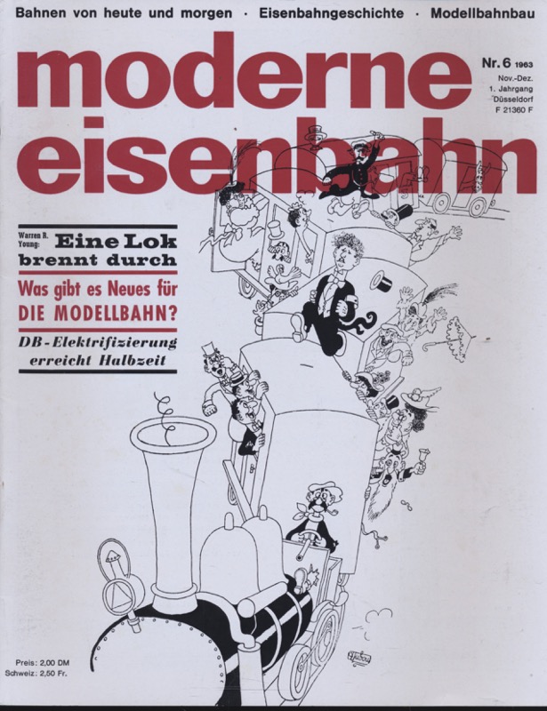   moderne eisenbahn. hier: Heft 6/1963 (1. Jahrgang): Warren B. Young: Eine Lok brennt durch. DB-Elektrifizierung erreicht Halbzeit. 