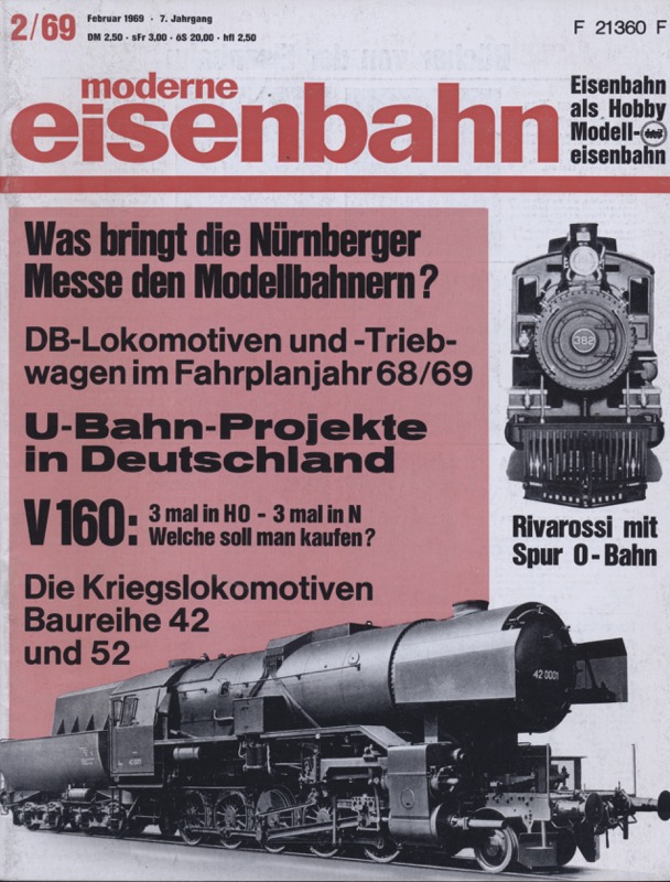   moderne eisenbahn. hier: Heft 2/1969 Februar (7. Jahrgang): DB-Lokomotiven und -triebwagen im Fahrplanjahr 68/69. U-Bahn-Projekte in Deutschland. Die Kriegslokomotiven Baureihe 42 und 52. 