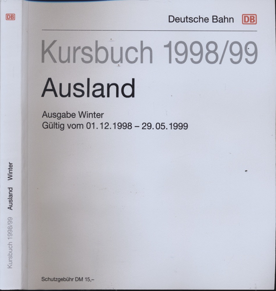 Kursbuchstelle der DB (Hrsg.)  Kursbuch 1998/98 Ausland. Ausgabe Winter, gültig vom 01.12.1998 - 29.05.1999. 