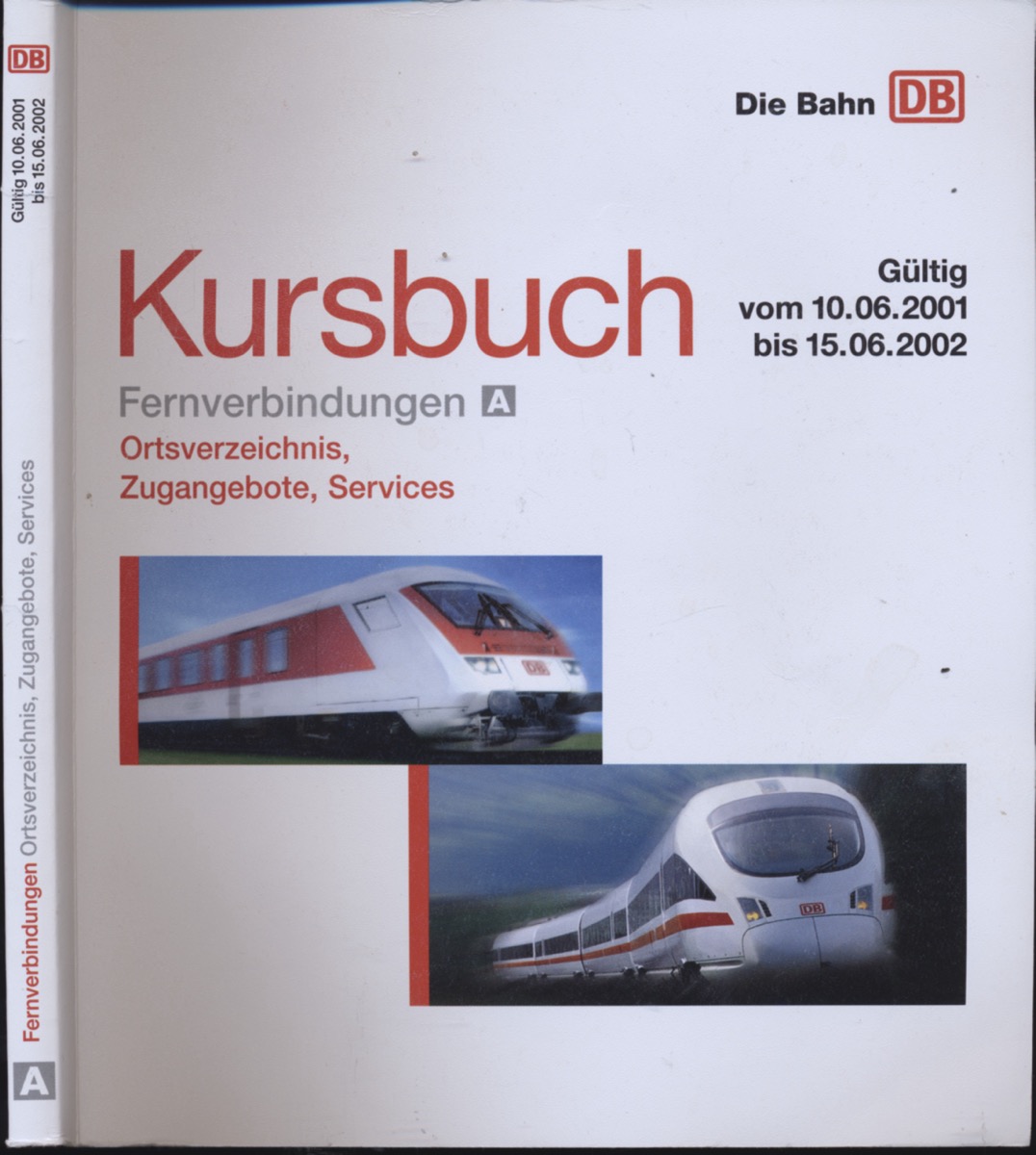 Kursbuchstelle der DB (Hrsg.)  Kursbuch Fernverbindungen (A), gültig vom 10.06.2001 bis 16.06.2002 Ortsverzeichnis, Zugangebote, Services. 