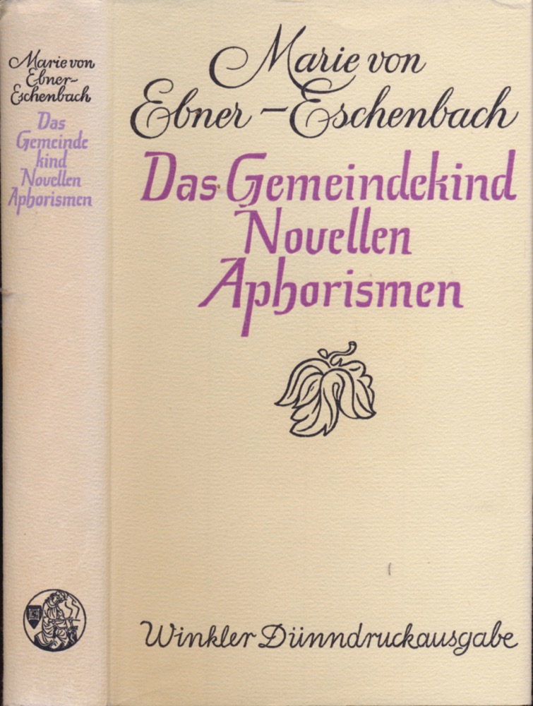 EBNER-ESCHENBACH, Marie von  Das Gemeindekind. Novellen. Aphorismen. 