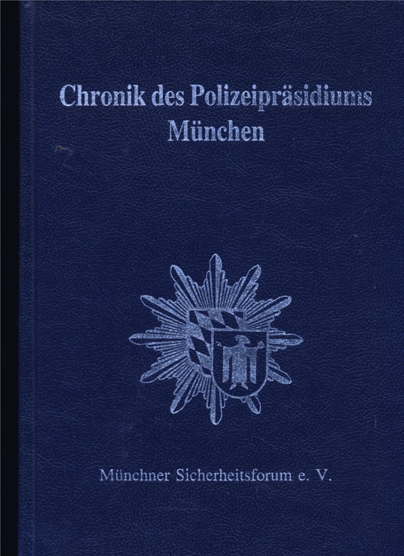 FALTER, Josef  Chronik des Polizeipräsidiums München, hrggb. vom Münchner Sicherheitsforum e.V.. 