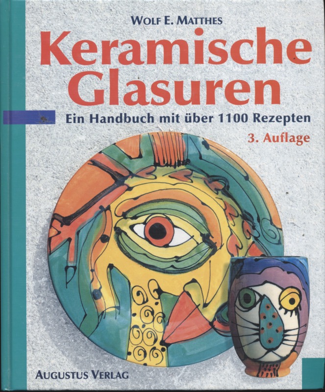MATTHES, Wolf E.  Keramische Glasuren. Ein Handbuch mit über 1100 Rezepten, mit Erläuterungen und Formeln. 