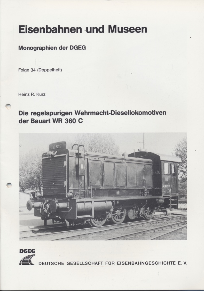 Kurz, Heinz R.  Die regelspurigen Wehrmacht-Diesellokomotiven der Bauart WR 360 C. 