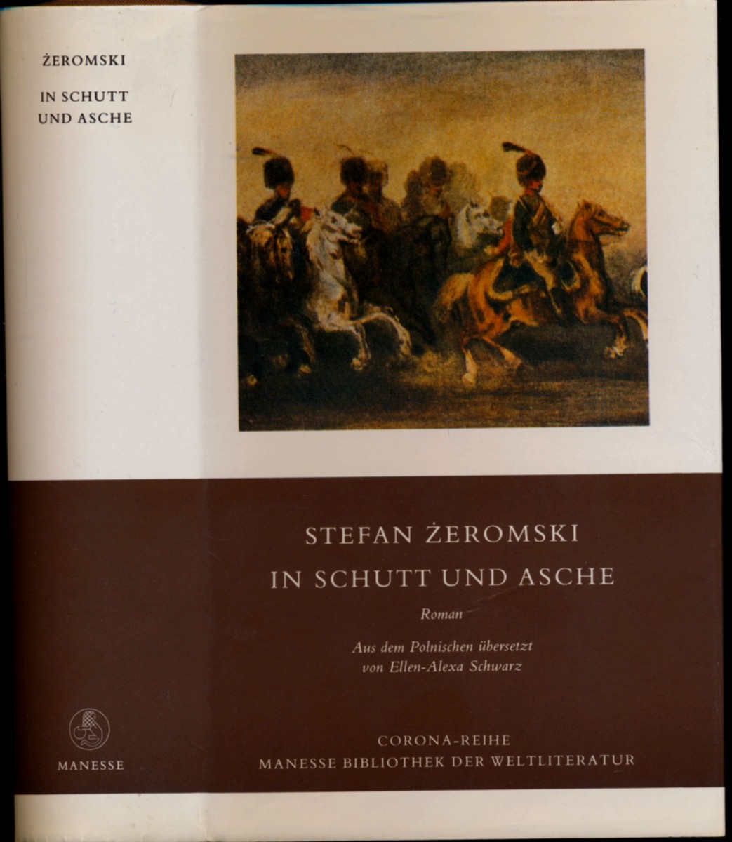 ZEROMSKI, Stefan  In Schutt und Asche. Roman. Dt. von Ellen-Alexa Schwarz.  