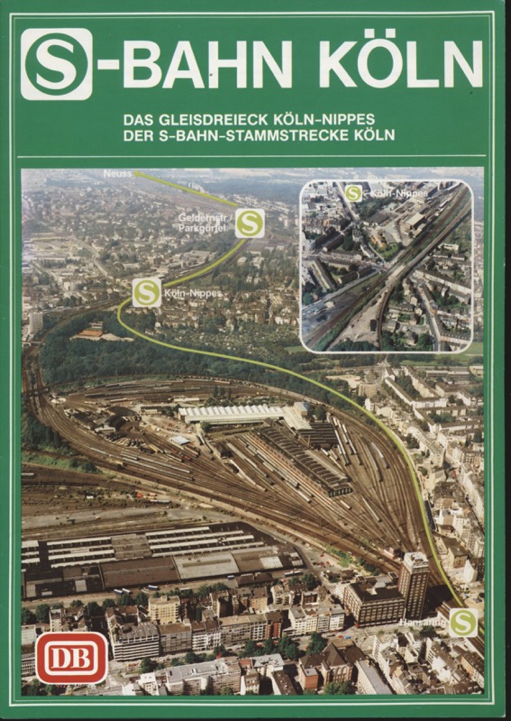 Deutsche Bundesbahn (Hrg.)  S-Bahn Köln. Das Gleisdreieck Köln-Nippes der S-Bahn-Stammstrecke Köln. 