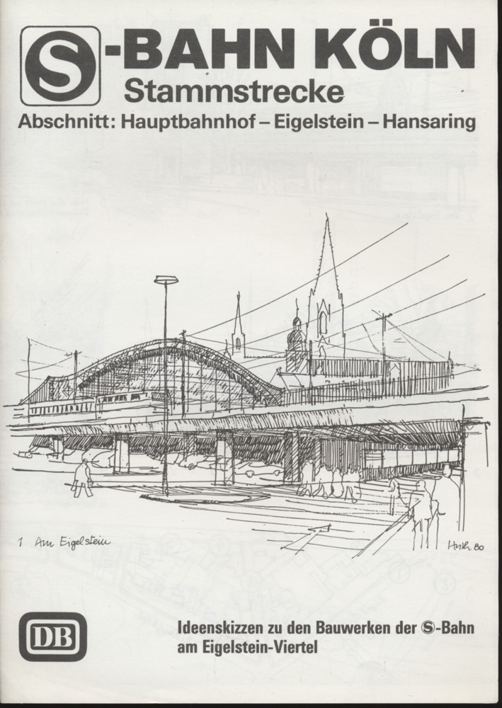 Deutsche Bundesbahn (Hrg.)  S-Bahn Köln. Stammstrecke. Abschnitt: Hauptbahnhof - Eigelstein - Hansaring. Ideenskizzen zu den Bauwerken der S-Bahn am Eigelstein-Viertel. 