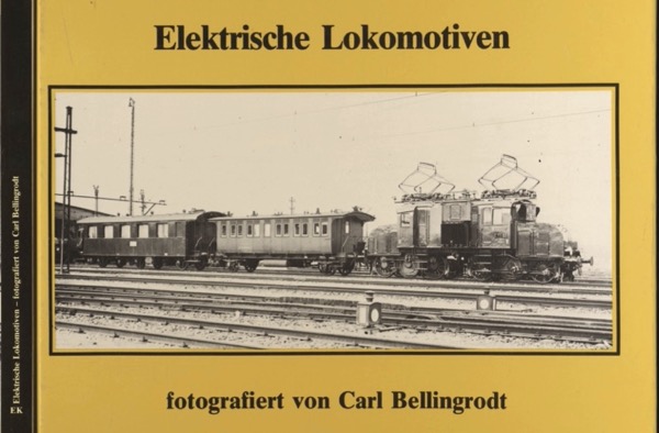BELLINGRODT, Carl  Elektrische Lokomotiven, fotografiert von Carl Bellingrod. 