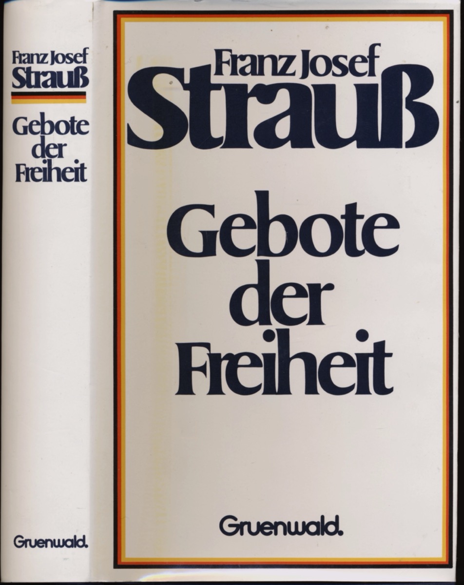 STRAUSS, Franz Josef  Gebote der Freiheit. 