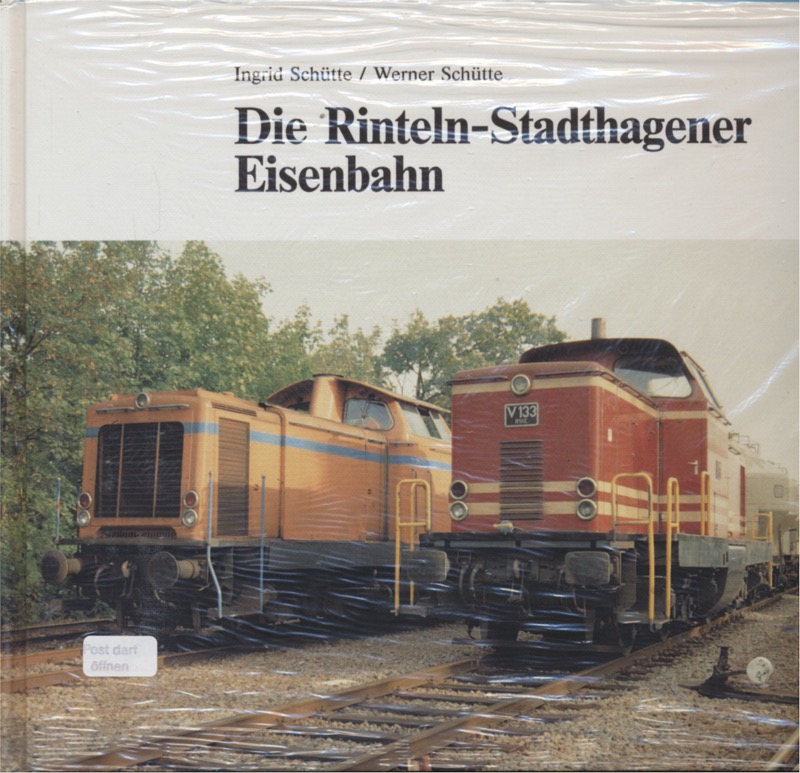 SCHÜTTE, Ingrid / SCHÜTTE, Werner  Die Rinteln-Stadthagener Eisenbahn. 